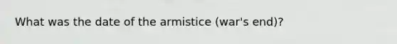 What was the date of the armistice (war's end)?