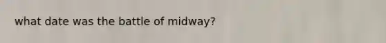 what date was the battle of midway?