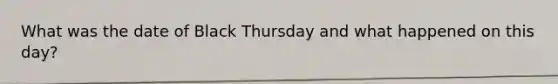 What was the date of Black Thursday and what happened on this day?