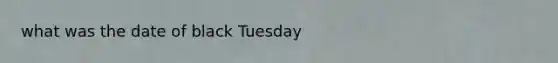 what was the date of black Tuesday