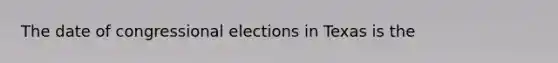 The date of congressional elections in Texas is the