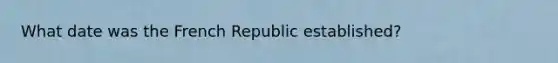 What date was the French Republic established?