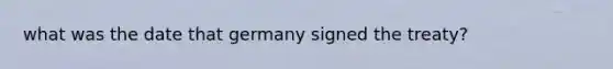 what was the date that germany signed the treaty?