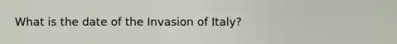 What is the date of the Invasion of Italy?