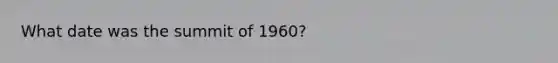 What date was the summit of 1960?