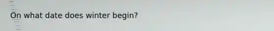 On what date does winter begin?