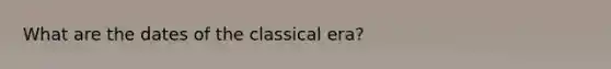 What are the dates of the classical era?