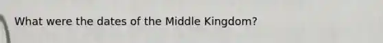 What were the dates of the Middle Kingdom?