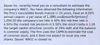 Daves Inc. recently hired you as a consultant to estimate the company's WACC. You have obtained the following information: the firm's noncallable bonds mature in 20 years, have an 8.00% annual coupon, a par value of 1,000, and a market price of1,050.00 the company's tax rate is 40% the risk-free rate is 4.50% the market risk premium is 5.50% the stock's beta is 1.20 the target capital structure consists of 35% debt and the balance is common equity. The firm uses the CAPM to estimate the cost of common stock, and it does not expect to issue any new shares. Daves' WACC is closest to: