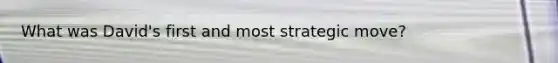 What was David's first and most strategic move?