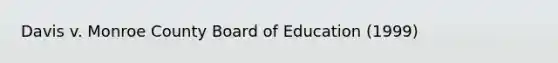 Davis v. Monroe County Board of Education (1999)