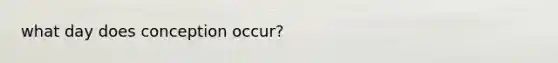what day does conception occur?