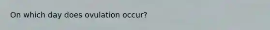 On which day does ovulation occur?