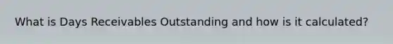 What is Days Receivables Outstanding and how is it calculated?