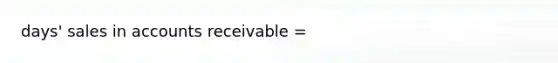 days' sales in accounts receivable =