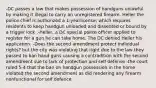 -DC passes a law that makes possession of handguns unlawful by making it illegal to carry an unregistered firearm. Heller the police chief is authorized a 1-yearlicense; which requires residents to keep handgun unloaded and dissented or bound by a trigger lock .-Heller, a DC special police officer applied to register for a gun he can take home. The DC denied Heller his application. -Does the second amendment protect individual rights? but the city was violating that right due to the law they passed to ban hand guns causing a contradition with the second amendment sue to lack of protection and self defense -the court ruled 5-4 that the ban on handgun possession in the home violated the second amendment as did rendering any firearm nonfunctional for self defence