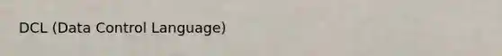 DCL (Data Control Language)