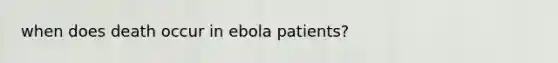 when does death occur in ebola patients?