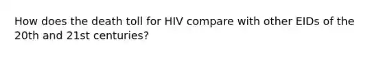 How does the death toll for HIV compare with other EIDs of the 20th and 21st centuries?