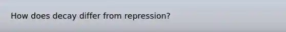 How does decay differ from repression?