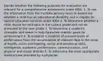 Decide whether the following purposes for evaluation are relevant for a comprehensive assessment under IDEA. 1. To use the information from the multidisciplinary team to determine whether a child has an educational disability and is eligible for special education services under IDEA 2. To determine whether a child should be held back in the current grade and not be promoted to the next grade 3. To determine a student's strengths and needs to help formulate realistic goals for achievement 4. To establish a baseline of present levels of performance from the accumulation of relevant data in the areas of health, vision and hearing, social and emotional skills, intelligence, academic performance, communication, and physical and motor abilities 5. To determine the most appropriate medical care provided by a physician