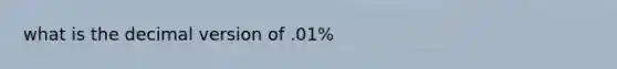 what is the decimal version of .01%