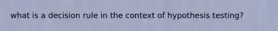 what is a decision rule in the context of hypothesis testing?