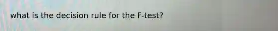 what is the decision rule for the F-test?