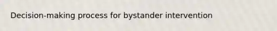 Decision-making process for bystander intervention