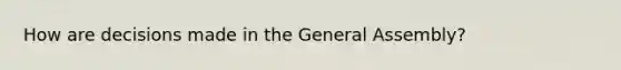 How are decisions made in the General Assembly?