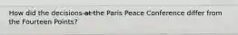 How did the decisions at the Paris Peace Conference differ from the Fourteen Points?