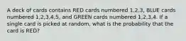 A deck of cards contains RED cards numbered 1,2,3, BLUE cards numbered 1,2,3,4,5, and GREEN cards numbered 1,2,3,4. If a single card is picked at random, what is the probability that the card is RED?