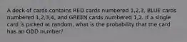 A deck of cards contains RED cards numbered 1,2,3, BLUE cards numbered 1,2,3,4, and GREEN cards numbered 1,2. If a single card is picked at random, what is the probability that the card has an ODD number?