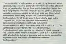 "The Declaration of Independence, drawn up by the Continental Congress, was actually a declaration by 'thirteen united States of America' proclaiming that as 'Free and Independent States they have full power to levy war, conclude peace, contract alliances, establish commerce, and to do all other acts and things which independent States may of right do.' And the Articles of Confederation, for all the powers it theoretically gave to the Congress, did not in fact alter this independence. . . . Congressional resolutions continued to be mere recommendations which the states were left to enforce. . . . The Confederation was intended to be, and remained, a Confederation of sovereign states." Gordon S. Wood, historian, The Creation of the American Republic, 1776-1787, published in 1969 Which of the following does the author use to support his argument about the power of the states under the Confederation?