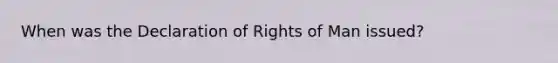 When was the Declaration of Rights of Man issued?