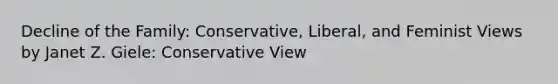 Decline of the Family: Conservative, Liberal, and Feminist Views by Janet Z. Giele: Conservative View