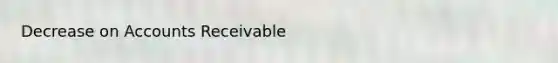 Decrease on Accounts Receivable