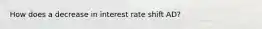 How does a decrease in interest rate shift AD?