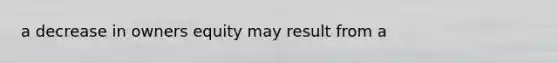 a decrease in owners equity may result from a