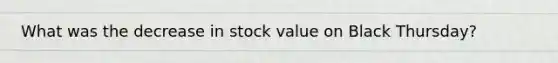 What was the decrease in stock value on Black Thursday?