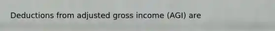 Deductions from adjusted gross income (AGI) are