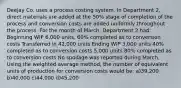 Deejay Co. uses a process costing system. In Department 2, direct materials are added at the 50% stage of completion of the process and conversion costs are added uniformly throughout the process. For the month of March, Department 2 had: Beginning WIP 6,000 units, 60% completed as to conversion costs Transferred in 42,000 units Ending WIP 3,000 units 40% completed as to conversion costs 5,000 units 80% completed as to conversion costs No spoilage was reported during March. Using the weighted average method, the number of equivalent units of production for conversion costs would be: a)39,200 b)40,000 c)44,000 d)45,200