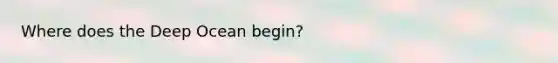 Where does the Deep Ocean begin?