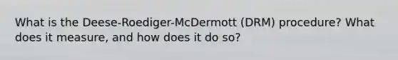 What is the Deese-Roediger-McDermott (DRM) procedure? What does it measure, and how does it do so?