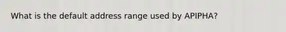 What is the default address range used by APIPHA?