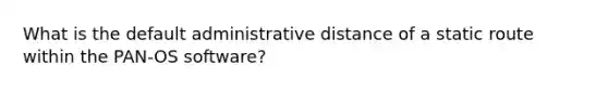 What is the default administrative distance of a static route within the PAN-OS software?