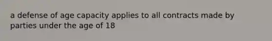 a defense of age capacity applies to all contracts made by parties under the age of 18