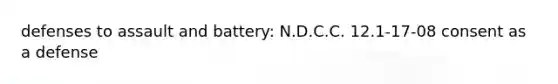 defenses to assault and battery: N.D.C.C. 12.1-17-08 consent as a defense