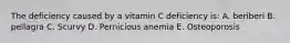 The deficiency caused by a vitamin C deficiency is: A. beriberi B. pellagra C. Scurvy D. Pernicious anemia E. Osteoporosis