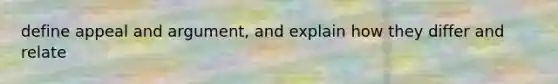 define appeal and argument, and explain how they differ and relate